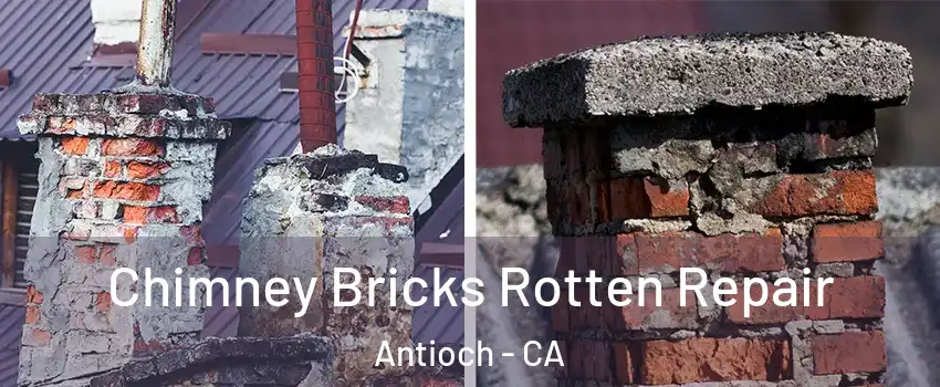  Chimney Bricks Rotten Repair Antioch - CA