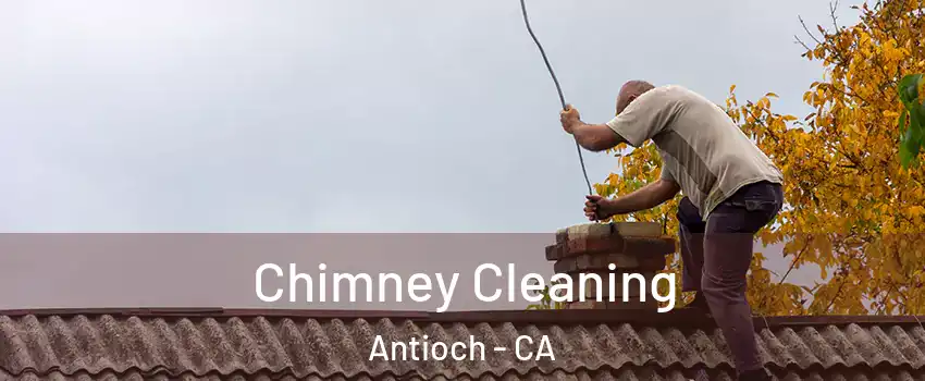  Chimney Cleaning Antioch - CA