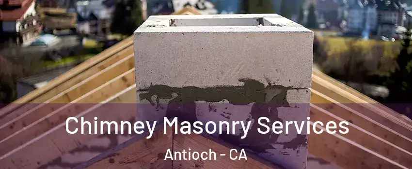  Chimney Masonry Services Antioch - CA