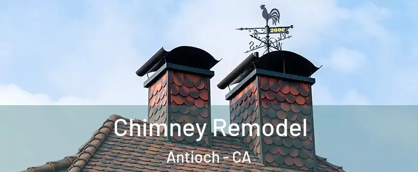  Chimney Remodel Antioch - CA
