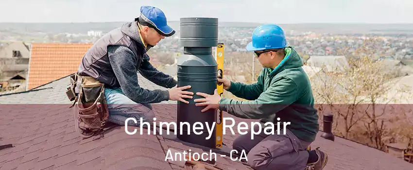  Chimney Repair Antioch - CA