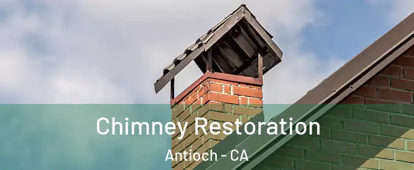  Chimney Restoration Antioch - CA