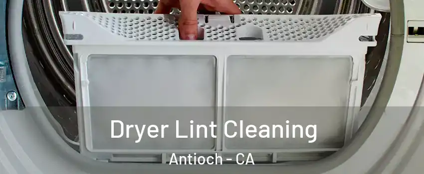 Dryer Lint Cleaning Antioch - CA