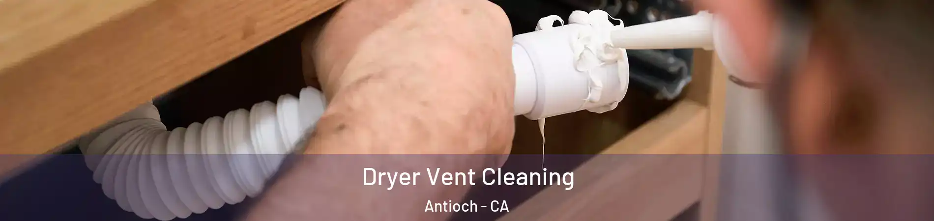  Dryer Vent Cleaning Antioch - CA
