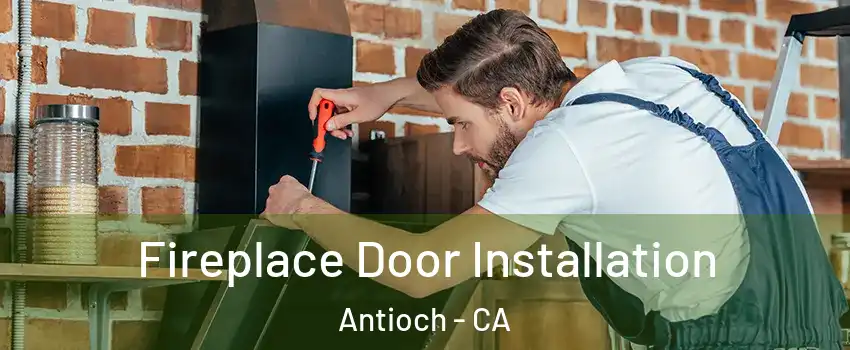  Fireplace Door Installation Antioch - CA