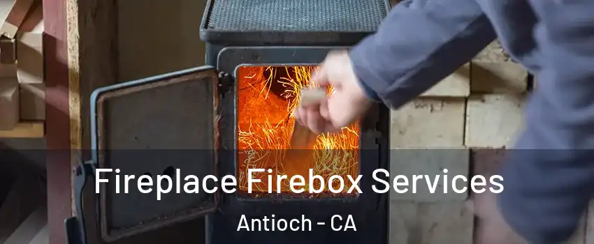  Fireplace Firebox Services Antioch - CA