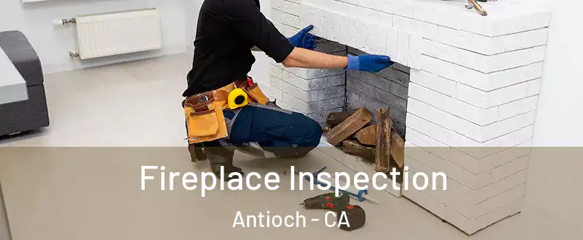  Fireplace Inspection Antioch - CA