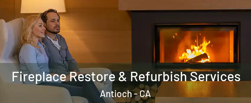  Fireplace Restore & Refurbish Services Antioch - CA