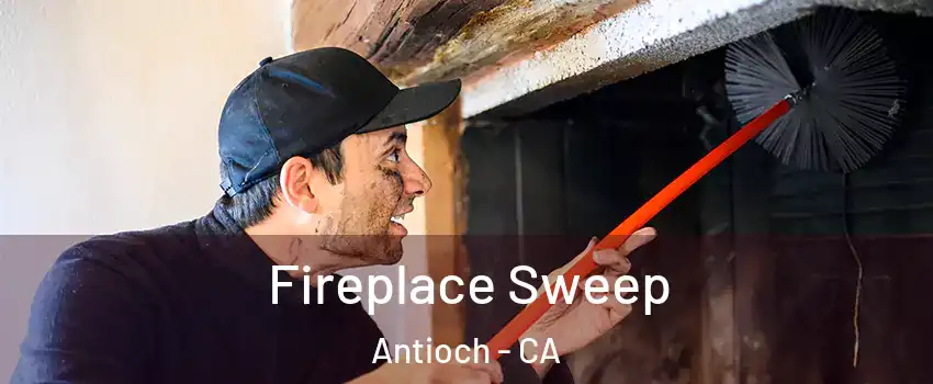  Fireplace Sweep Antioch - CA