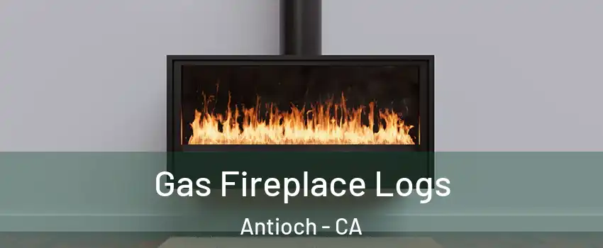  Gas Fireplace Logs Antioch - CA