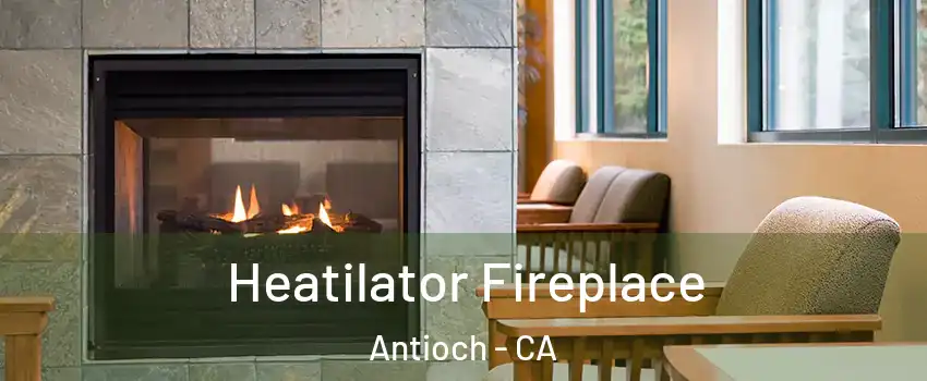 Heatilator Fireplace Antioch - CA
