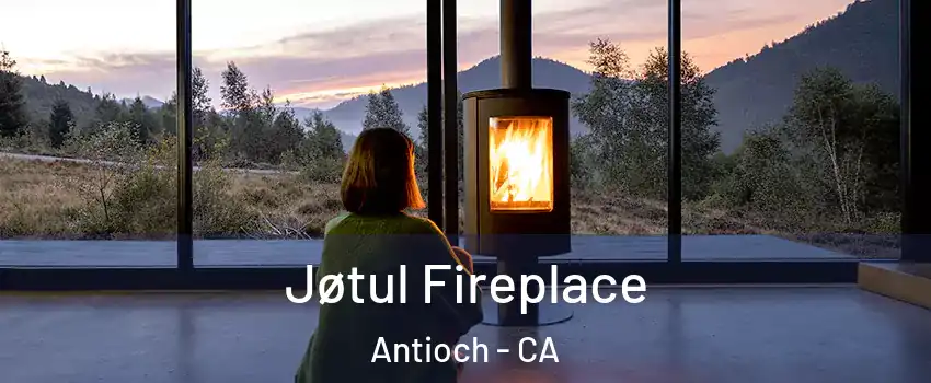  Jøtul Fireplace Antioch - CA