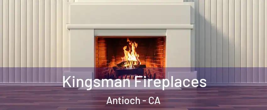  Kingsman Fireplaces Antioch - CA