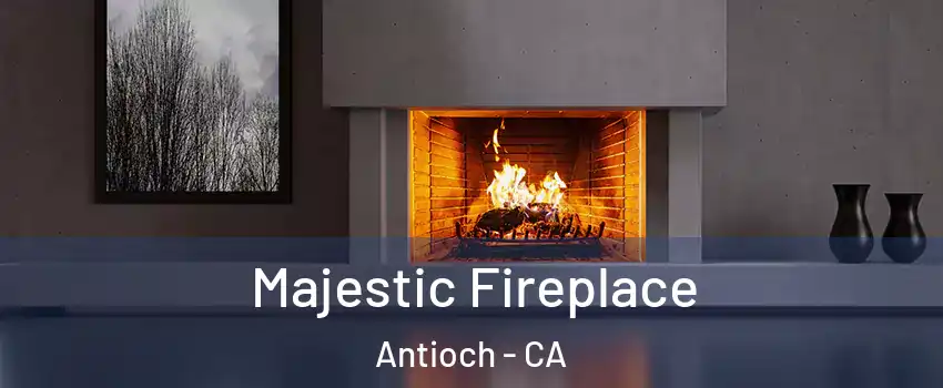  Majestic Fireplace Antioch - CA