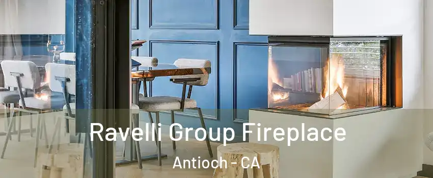  Ravelli Group Fireplace Antioch - CA