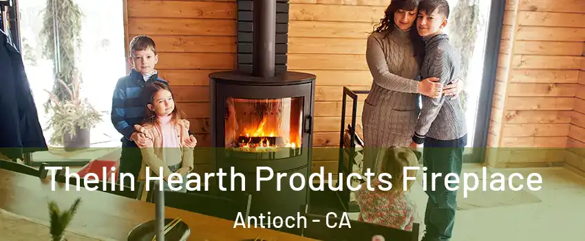  Thelin Hearth Products Fireplace Antioch - CA